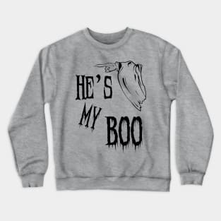 He’s My Boo Crewneck Sweatshirt